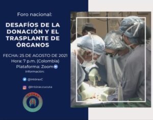 “DESAFÍOS DE LA DONACIÓN Y EL TRANSPLANTE DE ÓRGANOS”FORO NACIONAL, 25 de Agosto 2021, 19 Horas(Colombia)Plataforma ZOOM – TRANSMISIÓN YOUTUBE LIVE -Nuestros panelistas invitados son importantes expertos colombianos, quienes compartirán todos sus conocimientos y experiencias en este foro nacional. @intorax.cucuta @ascolcirugia @unipamplona @departamentodemedicina @futuroscirascol @hospitalerasmomeoz